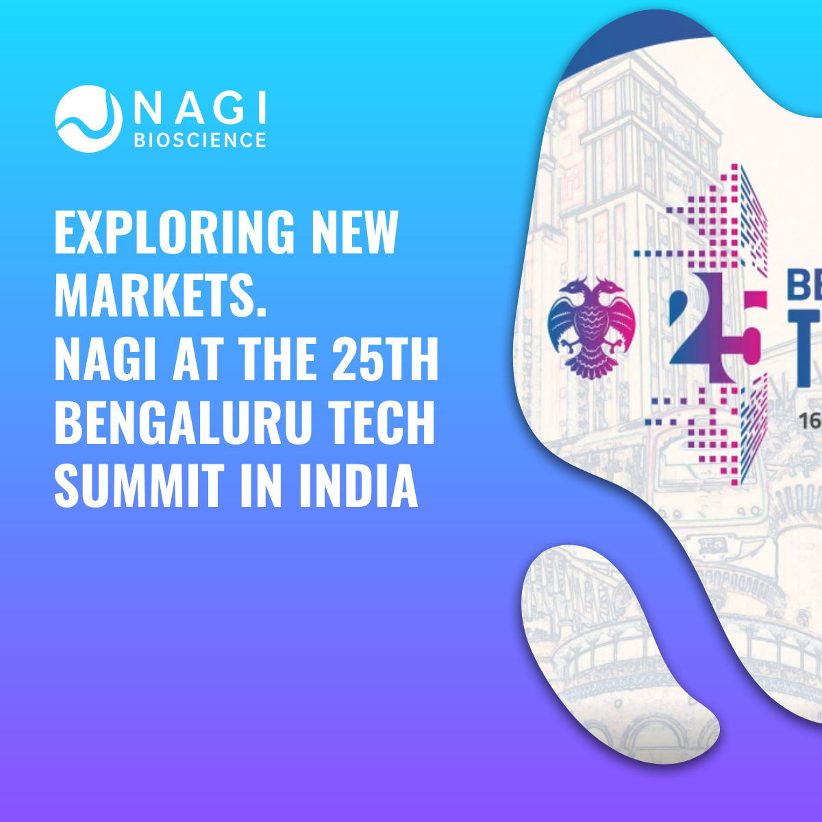 Exploring new markets. Nagi Bioscience at the 25th Bengaluru Tech Summit