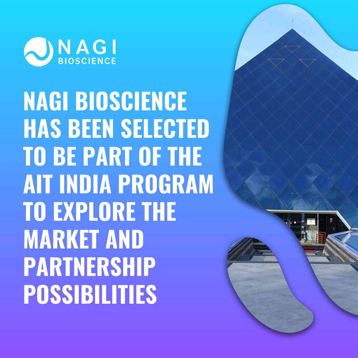 Nagi Bioscience has been selected to be part of the AIT India Program to explore the market and partnership possibilities