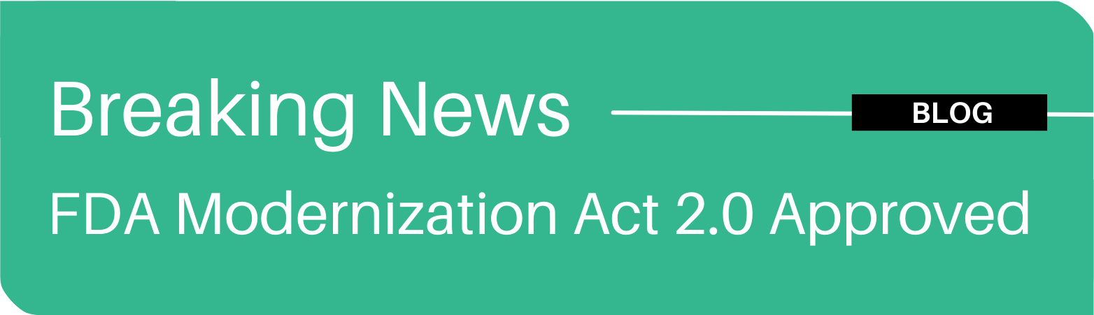 Breaking News Blog FDA Modernization Act 2.0 Approved