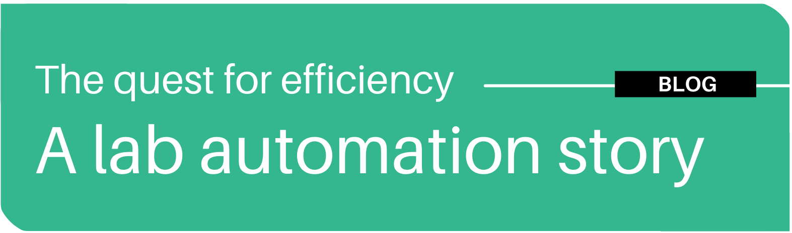Lab Automation – In search for efficiency