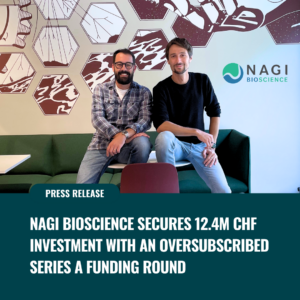 NAGI BIOSCIENCE SECURES 12.4M CHF INVESTMENT WITH AN OVERSUBSCRIBED SERIES A FUNDING ROUND